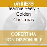 Jeannie Seely - Golden Christmas cd musicale di Jeannie Seely