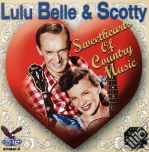 Lulu & Scotty Belle - Sweethearts Of Country Music cd musicale di Lulu & Scotty Belle