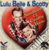 Lulu & Scotty Belle - Sweethearts Of Country Music cd