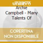 Archie Campbell - Many Talents Of cd musicale di Archie Campbell