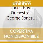 Jones Boys Orchestra - George Jones Country & Western Songbook cd musicale di Jones Boys Orchestra