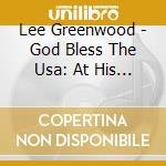 Lee Greenwood - God Bless The Usa: At His Best cd musicale di Lee Greenwood
