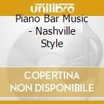 Piano Bar Music - Nashville Style cd