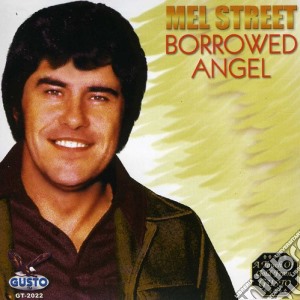 Mel Street - Borrowed Angel cd musicale di Mel Street