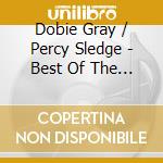Dobie Gray / Percy Sledge - Best Of The Best cd