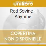 Red Sovine - Anytime cd musicale di Red Sovine
