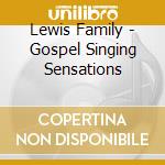 Lewis Family - Gospel Singing Sensations cd