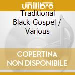 Traditional Black Gospel / Various cd