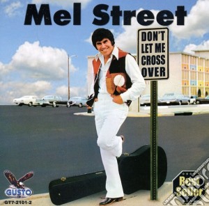 Mel Street - Dont Let Me Cross Over cd musicale di Mel Street