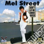 Mel Street - Dont Let Me Cross Over cd