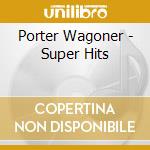 Porter Wagoner - Super Hits cd