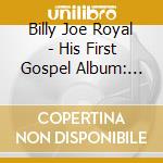 Billy Joe Royal - His First Gospel Album: Hard Rock To Roll cd