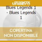 Blues Legends 1 - Blues Legends 1 cd
