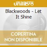 Blackwoods - Let It Shine