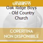 Oak Ridge Boys - Old Country Church cd