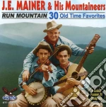 J.E. Mainer & His Mountaineers - Run Mountain: 30 Old Time Favorites cd