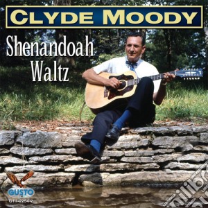 Clyde Moody - Shenandoah Waltz cd musicale di Clyde Moody