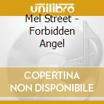 Mel Street - Forbidden Angel cd