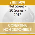 Mel Street - 30 Songs - 2012 cd