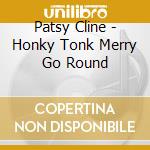 Patsy Cline - Honky Tonk Merry Go Round cd