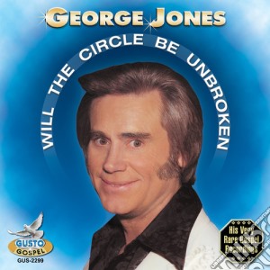 George Jones - Will The Circle Be Broken cd musicale di George Jones