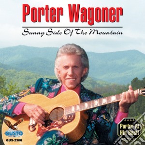 Porter Wagoner - Sunny Side Of The Mountain cd musicale di Porter Wagoner