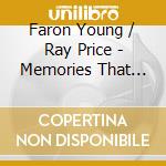 Faron Young / Ray Price - Memories That Last & Other Hits cd