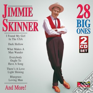 Jimmie Skinner - 28 Big Ones (2 Cd) cd musicale di Jimmie Skinner