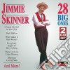Jimmie Skinner - 28 Big Ones (2 Cd) cd