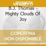 B.J. Thomas - Mighty Clouds Of Joy cd