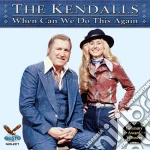 Kendalls (The) - When Can We Do This Again cd