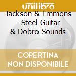 Jackson & Emmons - Steel Guitar & Dobro Sounds cd