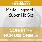 Merle Haggard - Super Hit Set cd musicale di Merle Haggard