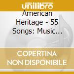 American Heritage - 55 Songs: Music Library cd musicale di American Heritage