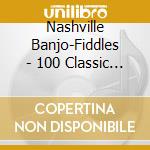 Nashville Banjo-Fiddles - 100 Classic Songs cd musicale di Nashville Banjo
