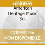 American Heritage Music Set cd musicale