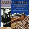 Ralph Stanley & The Clinch Mountain Boys - Live At The Smithsonian Institution cd
