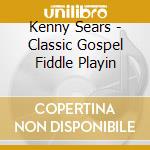 Kenny Sears - Classic Gospel Fiddle Playin cd