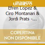 Efren Lopez & Ciro Montanari & Jordi Prats - Mel cd