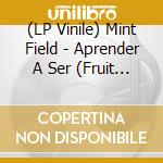 (LP Vinile) Mint Field - Aprender A Ser (Fruit Punch Vinyl) lp vinile