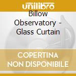 Billow Observatory - Glass Curtain cd