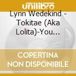 Lynn Wedekind - Tokitae (Aka Lolita)-You Will Be Free cd
