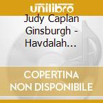 Judy Caplan Ginsburgh - Havdalah Pajama cd
