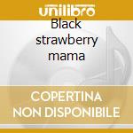 Black strawberry mama cd musicale di Nandha