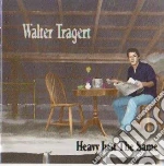 Walter Tragert - Heavy Just The Same cd