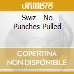 Swiz - No Punches Pulled cd