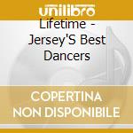 Lifetime - Jersey'S Best Dancers cd