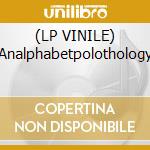 (LP VINILE) Analphabetpolothology