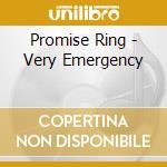 Promise Ring - Very Emergency cd musicale di Ring Promise