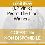 (LP Vinile) Pedro The Lion - Winners Neverquit lp vinile di Pedro The Lion